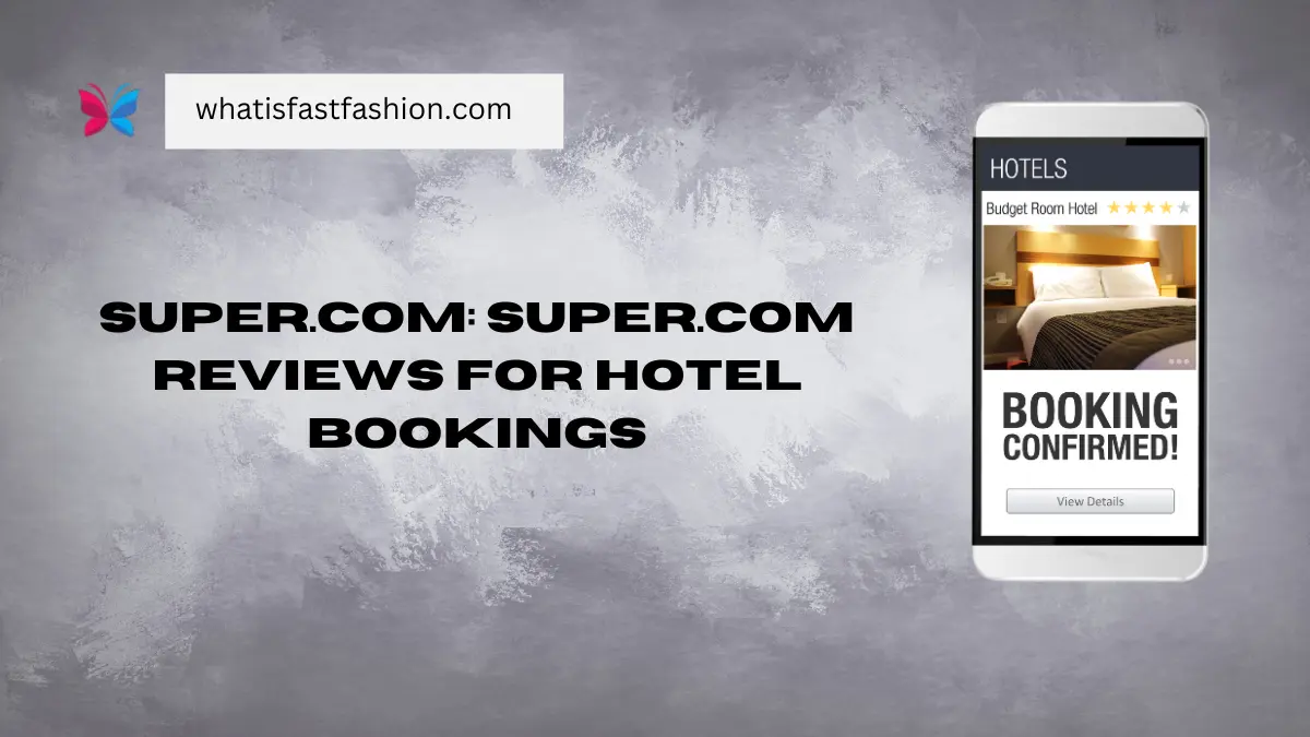 Super.com: Super.com Reviews For Hotel Bookings