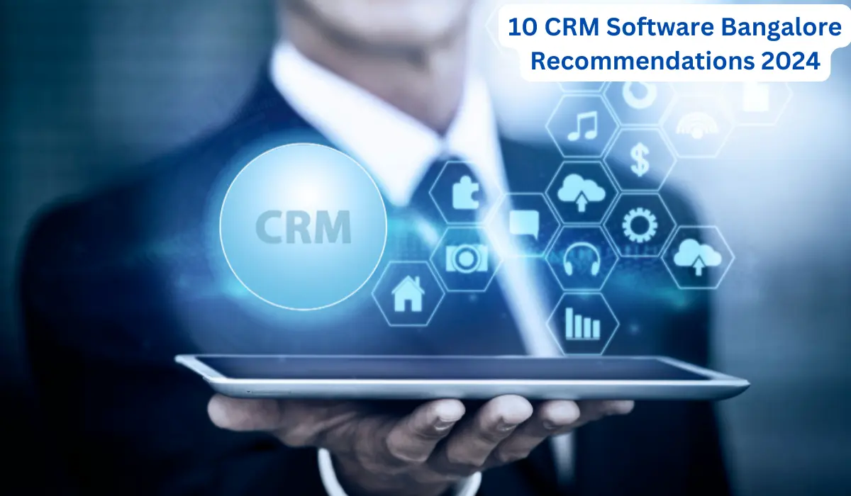 10 CRM Software Bangalore Recommendations 2024