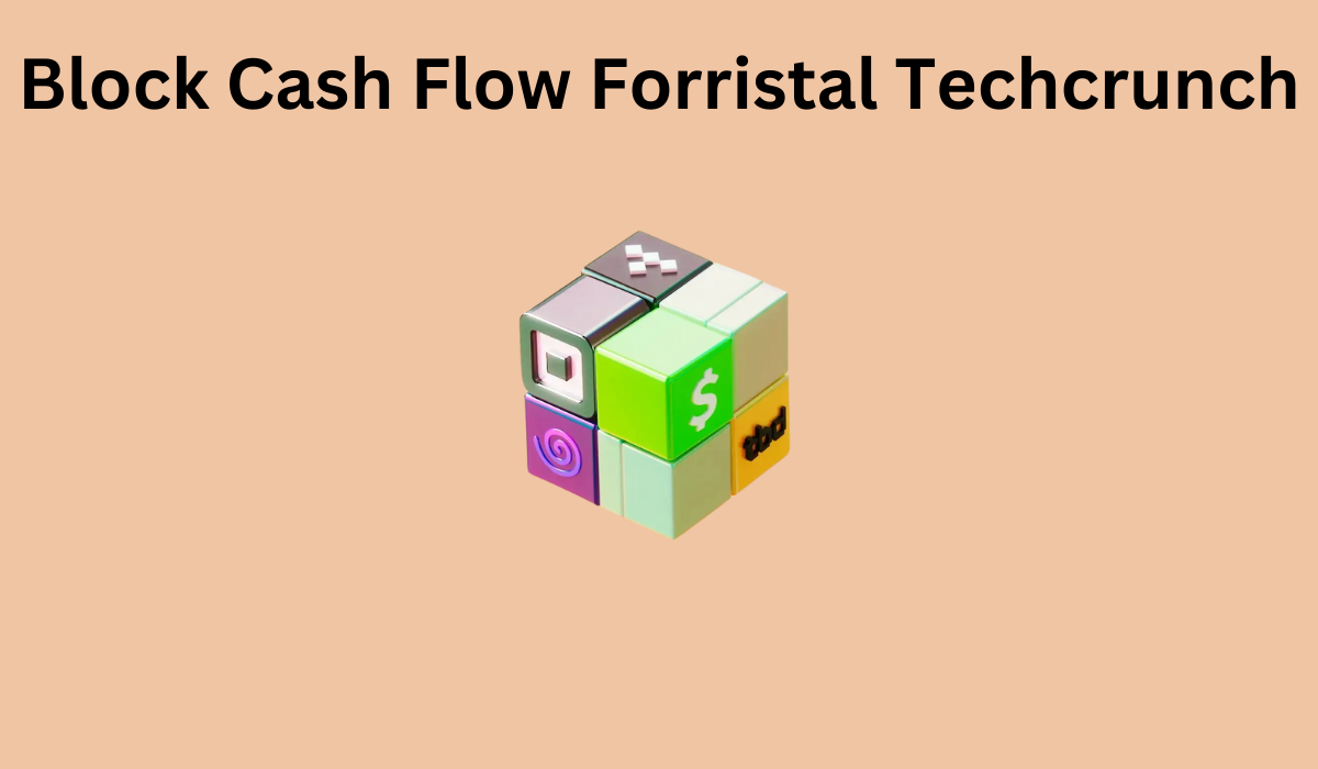 Block Cash Flow Forristal Techcrunch